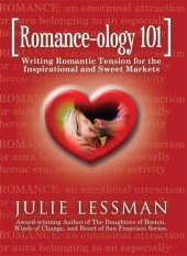 book ROMANCE-ology 101: Writing Romantic Tension for the Inspirational and Sweet Markets