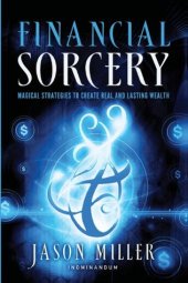 book Financial Sorcery: Magical Strategies to Create Real and Lasting Wealth