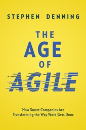 book The Age of Agile: How Smart Companies Are Transforming the Way Work Gets Done