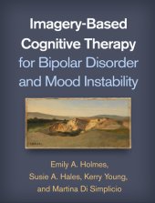 book Imagery-Based Cognitive Therapy for Bipolar Disorder and Mood Instability