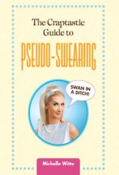 book The Craptastic Guide to Pseudo-Swearing