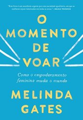 book O momento de voar: como o empoderamento feminino muda o mundo