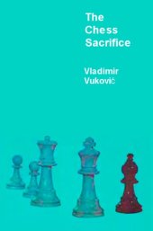 book The chess sacrifice; technique, art and risk in sacrificial chess.