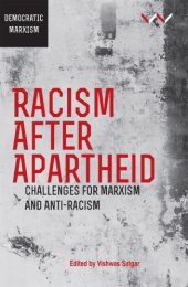 book Racism After Apartheid: Challenges For Marxism And Anti-Racism