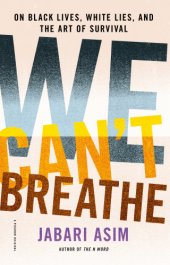 book We Can’t Breathe: On Black Lives, White Lies, and the Art of Survival