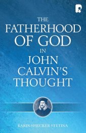 book The fatherhood of God in John Calvin’s thought