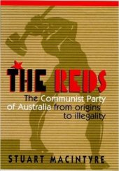 book The Reds: The Communist Party of Australia from Origins to Illegality