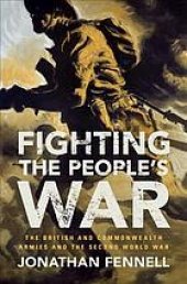 book Fighting the People’s War: The British and Commonwealth Armies and the Second World War