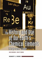 book The history and use of our earth's chemical elements: a reference