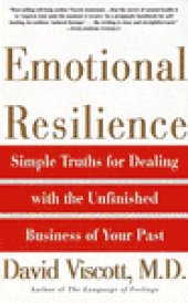 book Emotional Resilience: Simple Truths for Dealing with the Unfinished Business of Your Past