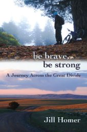 book Be Brave, Be Strong: A Journey Across the Great Divide