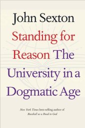 book Standing for Reason: The University in a Dogmatic Age