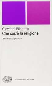 book Che cos'è la religione. Temi metodi problemi