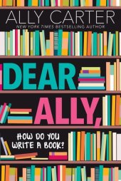 book Dear Ally, How Do You Write a Book