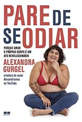 book Pare de se odiar: porque amar o próprio corpo é um ato revolucionário