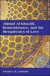 book Ahmad Al-Ghazali, Remembrance, and the Metaphysics of Love