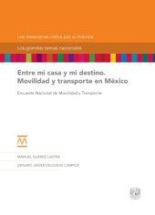 book Entre mi casa y mi destino. Movilidad y transporte en México