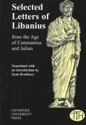 book Selected Letters of Libanius from the Age of Constantius and Julian