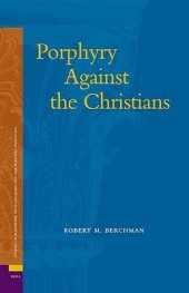 book Porphyry Against the Christians (Studies in Platonism, Neoplatonism, and the Platonic Tradition)