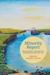 book Minority Report: Mennonite Identities in Imperial Russia and Soviet Ukraine Reconsidered, 1789-1945