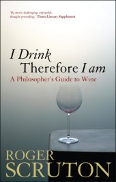 book I Drink Therefore I Am: A Philosopher’s Guide to Wine