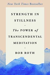 book Strength in Stillness: The Power of Transcendental Meditation