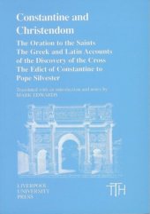 book Constantine and Christendom: The Orations to the Saints. The Greek and Latin Accounts of the Discovery of the Cross. The Edict of Constantine to Pope Silvester