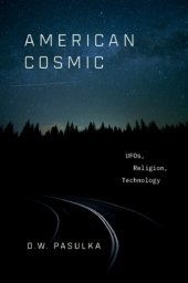 book American Cosmic: UFOs, Religion, Technology