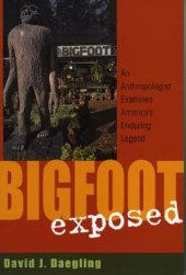 book Bigfoot Exposed: An Anthropologist Examines America’s Enduring Legend