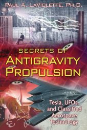 book Secrets of Antigravity Propulsion: Tesla, UFOs, and Classified Aerospace Technology