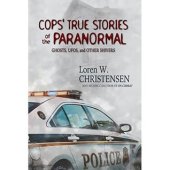 book Cops’ True Stories of the Paranormal: Ghost, UFOs, and Other Shivers