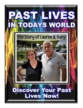 book Past Lives in Today’s World! What happens when your previous life returns to haunt you! Use These Reincarnation Secrets to Discover Your Past Life!: Extraordinary ... Lauren & Gary (Blue Planet Project Book 24)