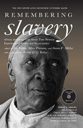 book Remembering Slavery: African Americans Talk About Their Personal Experiences of Slavery and Emancipation