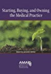 book Starting, Buying, and Owning the Medical Practice