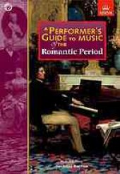 book A performer’s guide to music of the Romantic period