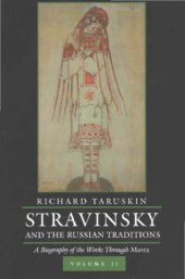 book Stravinsky and the Russian traditions : a biography of the works through Mavra