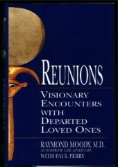 book Reunions: Visionary Encounters with Departed Loved Ones