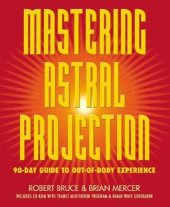 book Mastering Astral Projection: 90-Day Guide to Out-Of-Body Experience