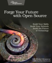 book Forge Your Future With Open Source: Build Your Skills. Build Your Network. Build the Future Of Technology