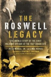 book The Roswell Legacy: The Untold Story of the First Military Officer at the 1947 Crash Site