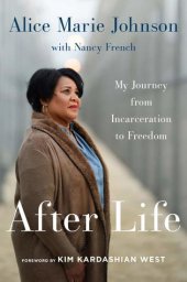 book After Life: My Journey from Incarceration to Freedom