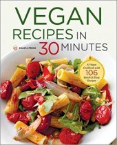 book Vegan Recipes in 30 Minutes: A Vegan Cookbook with 77 Quick & Easy Recipes