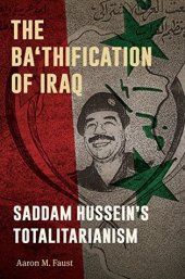 book The Ba’thification of Iraq: Saddam Hussein’s Totalitarianism