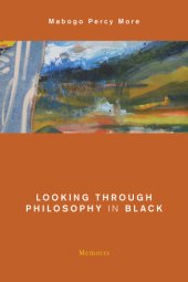 book Looking Through Philosophy in Black: Memoirs