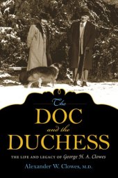 book The Doc and the Duchess: The Life and Legacy of George H. A. Clowes