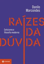 book Raízes da dúvida: Ceticismo e filosofia moderna