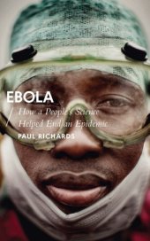 book Ebola: How a People’s Science Helped End an Epidemic