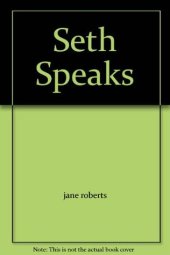 book Seth Speaks; The Eternal Validity of the Soul