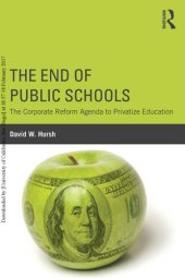 book The End of Public Schools: The Corporate Reform Agenda to Privatize Education