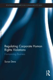 book Regulating Corporate Human Rights Violations: Humanizing Business